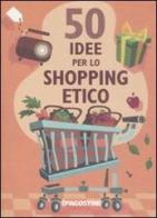 Cinquanta idee per lo shopping etico di Siân Berry edito da De Agostini