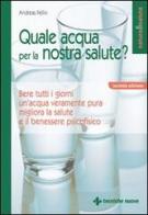 Quale acqua per la nostra salute? di Andreas Fellin edito da Tecniche Nuove