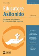 Educatore asilo nido. Manuale di preparazione al concorso e alla professione di Antonella Buro edito da Alpha Test