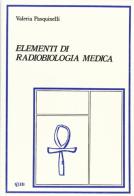 Elementi di radiobiologia medica di Valeria Pasquinelli edito da CLUEB
