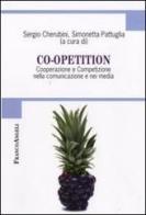 Co-opetition. Cooperazione e competizione nella comunicazione e nei media edito da Franco Angeli