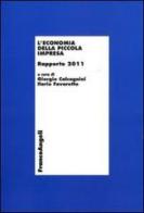 L' economia della piccola impresa. Rapporto 2011 edito da Franco Angeli