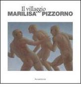 Il villaggio. Ediz. italiana e inglese di Marilisa Pizzorno edito da Palombi Editori