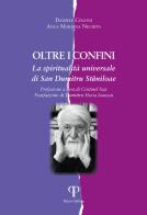 Oltre i confini. La spiritualità universale di San Dumitru Staniloae di Daniele Cogoni, Anca-Mariana Nechita edito da Pazzini