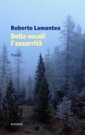 Delle vocali l'azzurrità di Roberto Lamantea edito da Manni