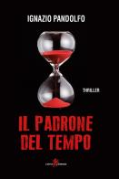 Il padrone del tempo di Ignazio Pandolfo edito da Leone