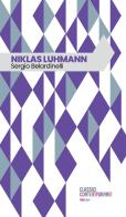 Niklas Luhmann di Sergio Belardinelli edito da IBL Libri