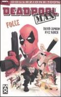 Folle. Deadpool Max vol.1 di David Lapham, Kyle Baker edito da Panini Comics
