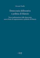 Democrazia deliberativa e politica di bilancio di Giovanni Tonella edito da CLEUP