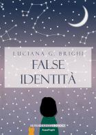 False identità di Luciana G. Brighi edito da Sensoinverso Edizioni