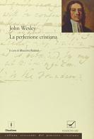 La perfezione cristiana di John Wesley edito da Claudiana
