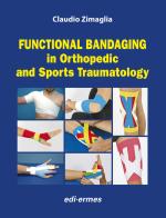 Functional bandaging in orthopedic and sports traumatology di Claudio Zimaglia edito da Edi. Ermes