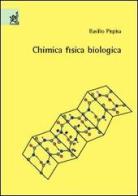 Chimica fisica biologica. Una introduzione di Basilio Pispisa edito da Aracne