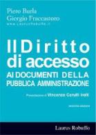 Il diritto d'accesso ai documenti della pubblica amministrazione di Piero Burla, Giorgio Fraccastoro edito da Laurus Robuffo