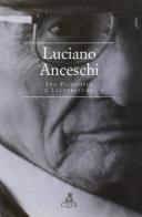 Studi di estetica (15). Luciano Anceschi tra filosofia e letteratura edito da CLUEB