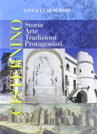Cisternino. Storia, arte, tradizioni, protagonisti di Raffaele Semeraro edito da Schena Editore