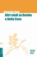 Altri studi su Bembo e Della Casa di Antonino Sole edito da Sciascia