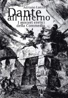 Dante all'Inferno. I misteri eretici della Commedia di Adriano Lanza edito da Tre Editori