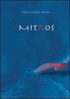 Mitros (per aspera ad astra) di Marco C. Valerio edito da Statale 11