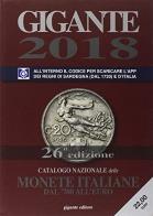 Gigante 2018. Catalogo nazionale delle monete italiane dal '700 all'euro edito da Gigante