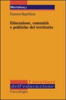 Educazione, comunità e politiche del territorio di Eleonora Napolitano edito da Franco Angeli