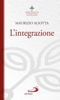 L' integrazione di Maurizio Aliotta edito da San Paolo Edizioni