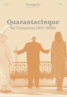 Quarantacinque. Sul Trumpismo (2017-2020) edito da Edizioni Iconografie