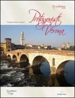 Protagonisti a Verona. Ventotto storie veronesi di Emanuele Delmiglio edito da Delmiglio Editore
