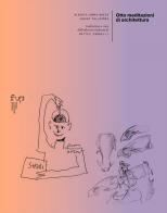 Otto meditazioni di architettura di Alberto Campo Baeza, Juhani Pallasmaa edito da Firenze University Press