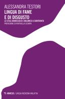 Lingua di fame e di disgusto. Lo stile anoressico e bulimico a confronto di Alessandra Testori edito da Mimesis