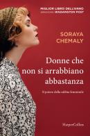 Donne che non si arrabbiano abbastanza di Soraya Chemaly edito da HarperCollins Italia