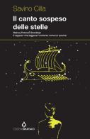 Il canto sospeso delle stelle. Matvej Petrovic Bronstejn. Il ragazzo che leggeva l'universo come un poema di Savino Cilla edito da Spartaco