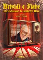 Brividi e fiabe. La televisione di Lamberto Bava edito da Shatter