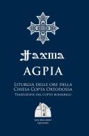 Agpia. Liturgia delle ore della Chiesa copta ortodossa edito da San Macario Edizioni