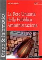 La rete unitaria della pubblica amministrazione di Michele Iaselli edito da Edizioni Giuridiche Simone