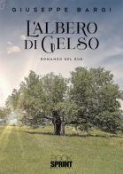 L' albero di gelso di Giuseppe Bargi edito da Booksprint