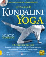 Kundalini yoga. 10 sequenze speciali. Posizioni e movimenti per riattivare il flusso energetico nei meridiani e alimentare gli organi collegati di Satya Singh edito da Macro Edizioni