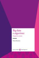 Big data e algoritmi. Prospettive critiche di Teresa Numerico edito da Carocci