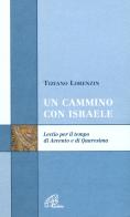 Un cammino con Israele. Lectio per il tempo di Avvento e Quaresima di Tiziano Lorenzin edito da Paoline Editoriale Libri