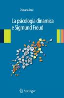 La psicologia dinamica e Sigmund Freud di Osmano Oasi edito da Springer Verlag