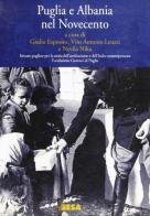 Puglia e Albania nel Novecento edito da Salento Books