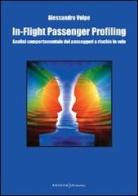 In-flight passenger profiling. Analisi comportamentale dei passeggeri a rischio in volo di Alessandro Volpe edito da UNI Service