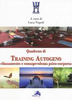 Quaderno di training autogeno. Rilassamento e consapevolezza psico-corporea edito da Alpes Italia