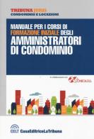 Manuale per i corsi di formazione iniziale degli amministratori di condominio edito da La Tribuna