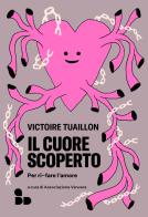 Il cuore scoperto. Per ri-fare l'amore di Victoire Tuaillon edito da ADD Editore