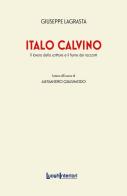 Italo Calvino. Il lavoro dello scrittore e il fiume dei racconti di Giuseppe Lagrasta edito da LuoghInteriori
