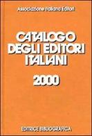Catalogo degli editori italiani 2000 edito da Editrice Bibliografica