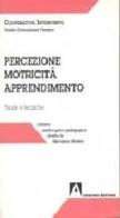 Percezione, motricità, apprendimento. Teorie e tecniche edito da Armando Editore