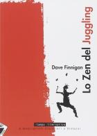 Zen del Juggling di Dave Finnigan edito da Stampa Alternativa
