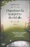 Chanel non fa scarpette di cristallo di Barbara Fiorio edito da Castelvecchi